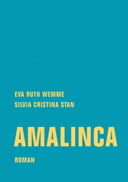 Amalinca, Eva Ruth Wemme ; Silvia Cristina Stan - Ebook - 9783957323590