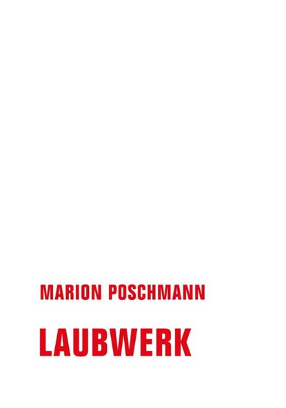 Laubwerk, Marion Poschmann - Gebonden - 9783957324894