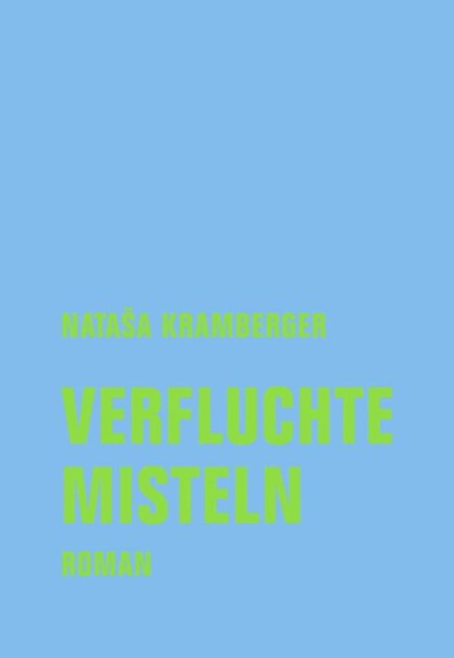 Verfluchte Misteln, Natasa Kramberger - Gebonden - 9783957324931