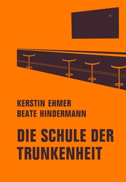 Die Schule der Trunkenheit, Kerstin Ehmer ; Beate Hindermann - Ebook - 9783957325303