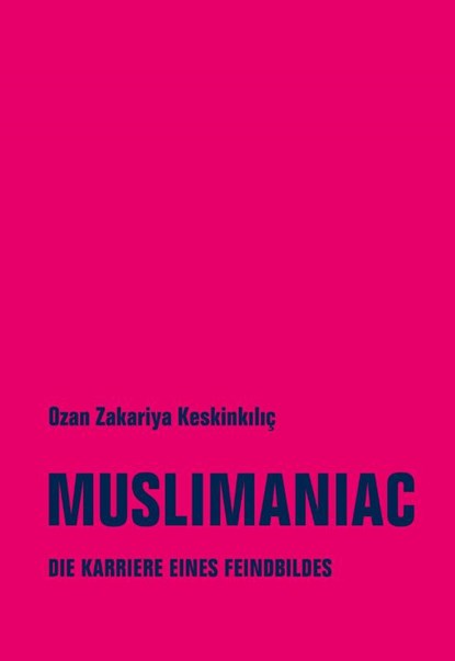 Muslimaniac, Ozan Zakariya Keskinkiliç - Paperback - 9783957325532