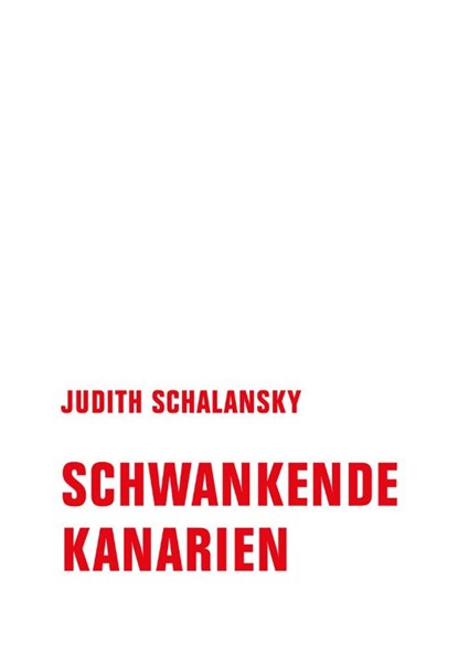 Schwankende Kanarien, Judith Schalansky - Gebonden - 9783957325648