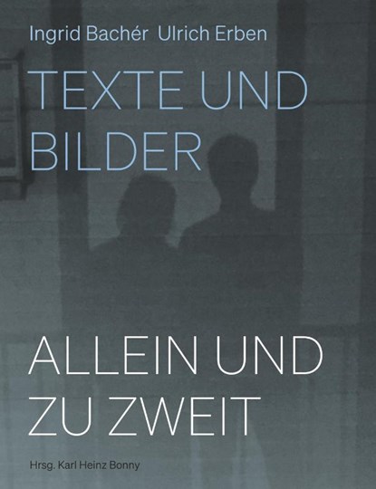 Allein und zu zweit, Ingrid Bachér ; Ulrich Erben - Paperback - 9783957325761