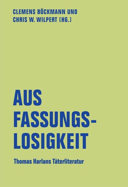 Aus Fassungslosigkeit, Clemens Böckmann ; Chris W. Wilpert - Paperback - 9783957325884