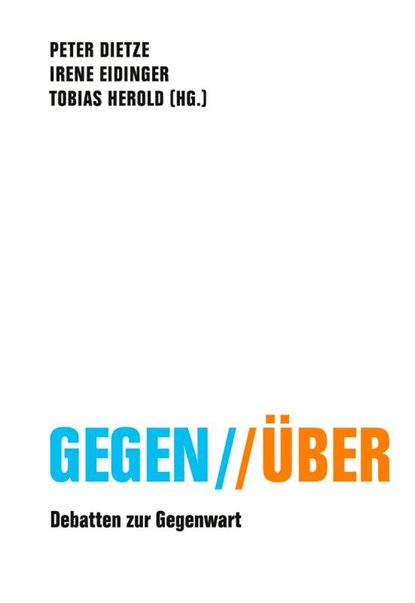 Gegen // Über, Stefanie Kron ; Volker Weiß ; Peter Zwanzger - Paperback - 9783957326034
