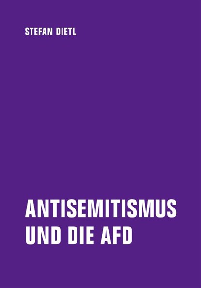 Antisemitismus und die AfD, Stefan Dietl - Paperback - 9783957326164