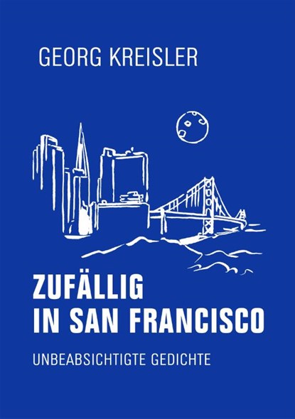 Zufällig in San Francisco, Georg Kreisler - Gebonden - 9783957326188