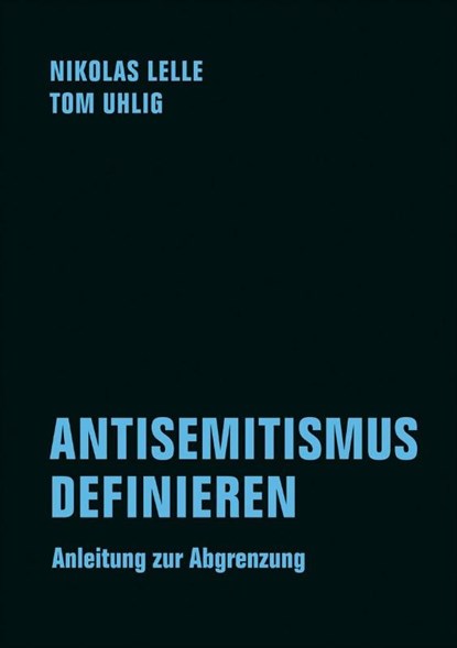 ANTISEMITISMUS DEFINIEREN, Nikolas Lelle ; Tom Uhlig - Paperback - 9783957326515