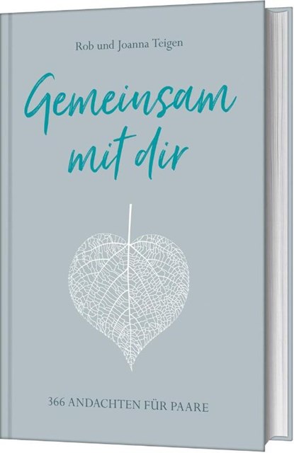 Gemeinsam mit dir, Joanna Teigen ; Rob Teigen - Gebonden - 9783957345325