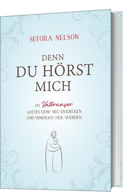 Denn du hörst mich, Sefora Nelson - Gebonden - 9783957345455