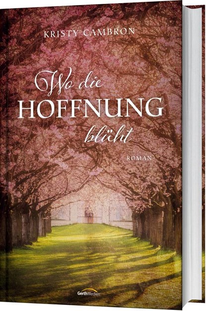 Wo die Hoffnung blüht, Kristy Cambron - Gebonden - 9783957345790