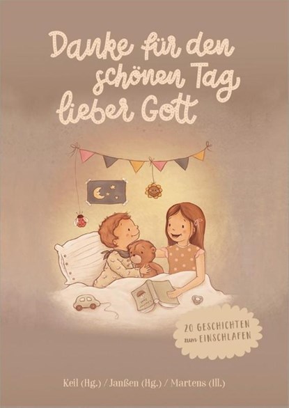 Danke für den schönen Tag, lieber Gott, Verena Keil ; Lisa Janßen ; Ellen Martens - Gebonden - 9783957346179