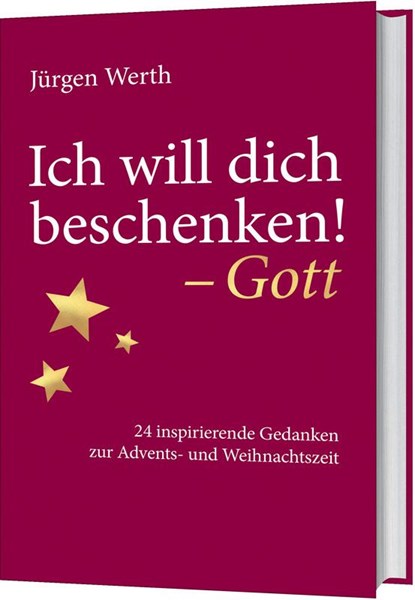 Ich will dich beschenken! - Gott, Jürgen Werth - Gebonden - 9783957346698