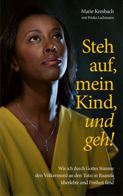 Steh auf, mein Kind, und geh!, Marie Kresbach ;  Priska Lachmann - Gebonden - 9783957347299