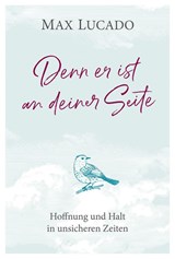 Denn er ist an deiner Seite - Max Lucado - 9783957347992