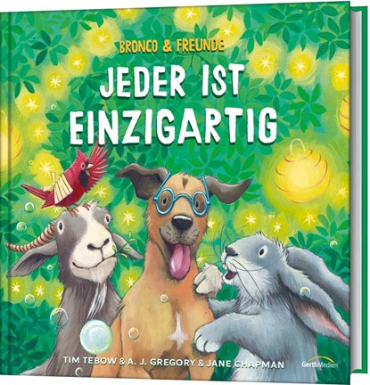 Bronco & Freunde: Jeder ist einzigartig, Tim Tebow ; A. J. Gregory ; Jane Chapman - Gebonden - 9783957348227
