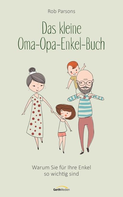 Das kleine Oma-Opa-Enkel-Buch, Rob Parsons - Gebonden - 9783957349453