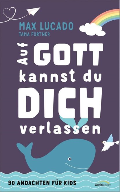 Auf Gott kannst du dich verlassen, Max Lucado ; Tama Fortner - Gebonden - 9783957349514