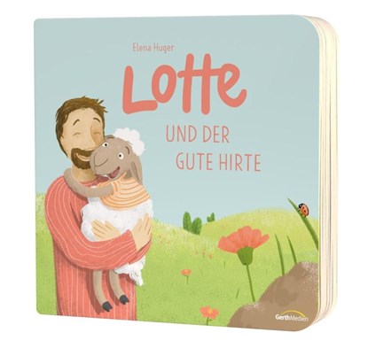 Lotte und der gute Hirte, Elena Huger - Gebonden - 9783957349613