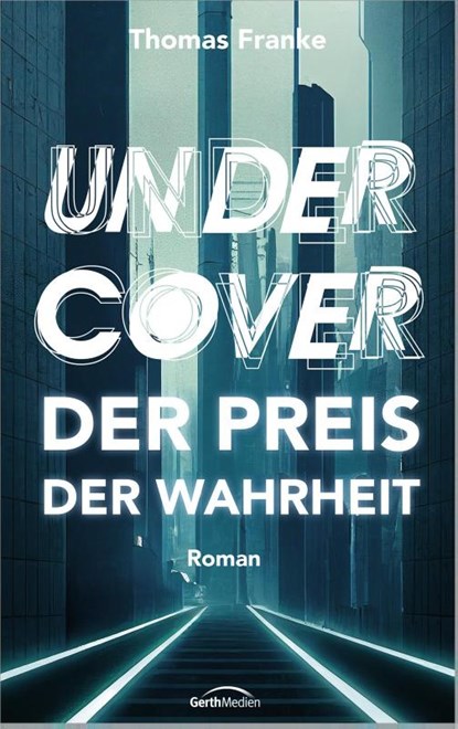 Undercover - der Preis der Wahrheit, Thomas Franke - Paperback - 9783957349781