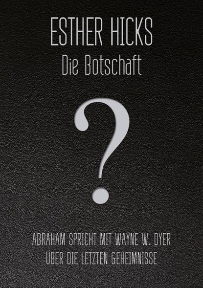 Die Botschaft, Esther Hicks - Gebonden - 9783957360052