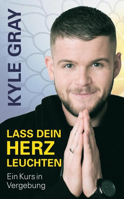 Lass dein Herz leuchten, Kyle Gray - Paperback - 9783957360625