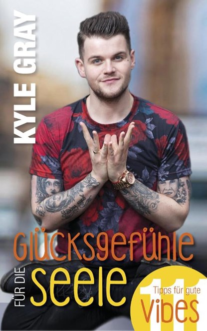 Glücksgefühle für die Seele, Kyle Gray - Paperback - 9783957360700