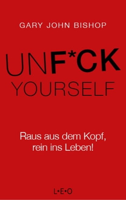 Unfuck Yourself, Gary John Bishop - Ebook - 9783957361134