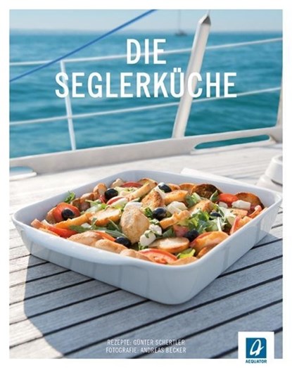 Die Seglerküche, Günter Schertler - Paperback - 9783957370013