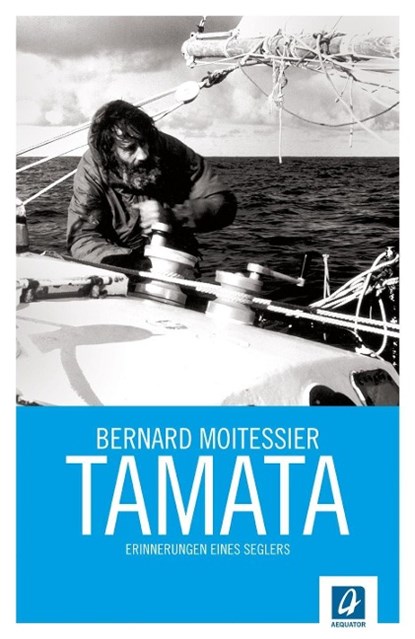 Tamata, Bernard Moitessier - Gebonden - 9783957370075