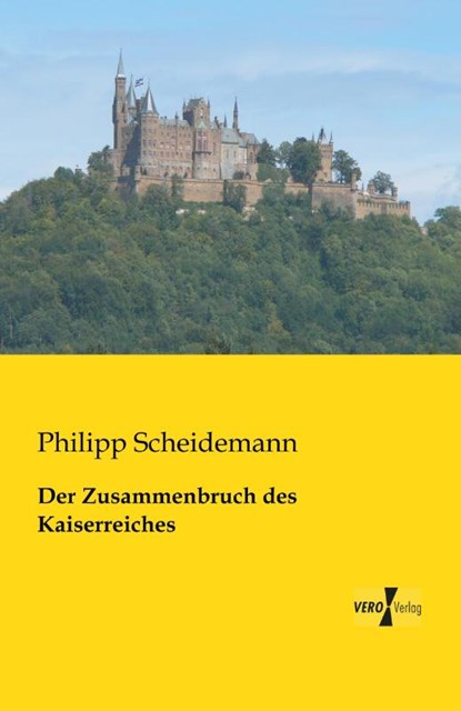 Der Zusammenbruch des Kaiserreiches, Philipp Scheidemann - Paperback - 9783957380302
