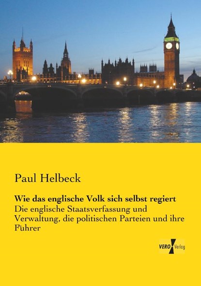 Wie das englische Volk sich selbst regiert, Paul Helbeck - Paperback - 9783957383648