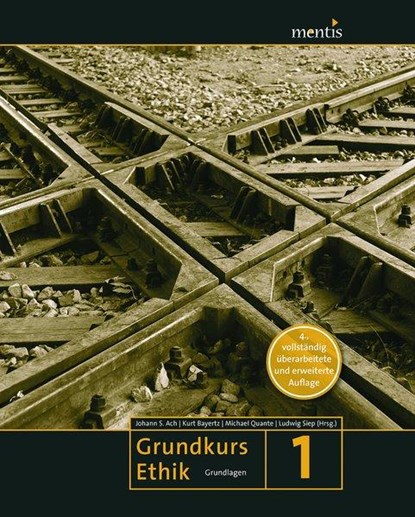 Grundkurs Ethik 01, Johann S. Ach ; Kurt Bayertz ; Ludwig Siep - Paperback - 9783957430687