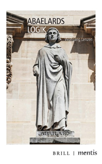 Lenzen, W: Abaelards Logik, Wolfgang Lenzen - Gebonden - 9783957432377
