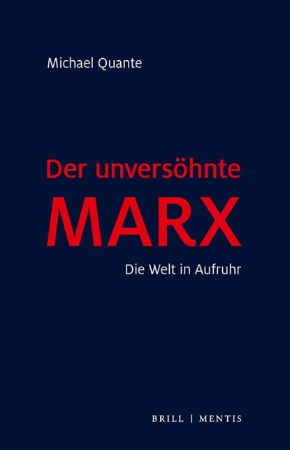 Der unversöhnte Marx, Michael Quante - Gebonden - 9783957432599
