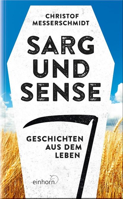 Sarg und Sense, Christof Messerschmidt - Paperback - 9783957471680