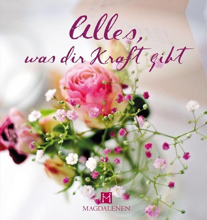 Alles, was dir Kraft gibt, Christine Paxmann - Gebonden - 9783957480729