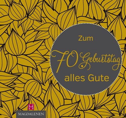 Zum 70. Geburtstag alles Gute, Christine Paxmann - Paperback - 9783957481313