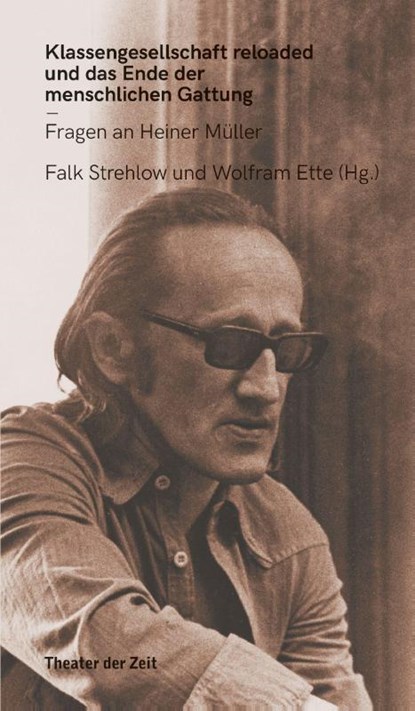 Klassengesellschaft reloaded und das Ende der menschlichen Gattung, Falk Strehlow ; Wolfram Ette - Paperback - 9783957493026