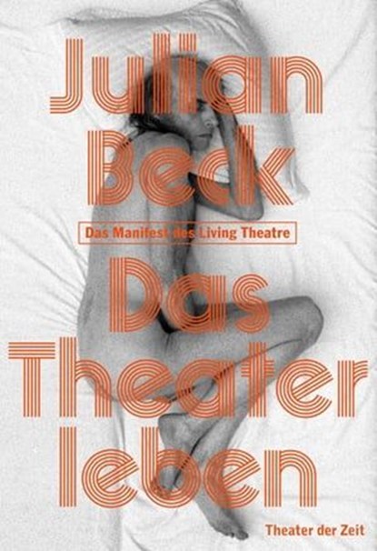 Das Theater leben, Julian Beck ; Bernd Uhlig ; Judith Malina ; Milo Rau - Ebook - 9783957493798