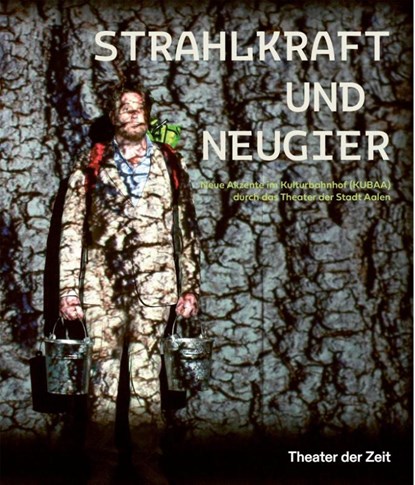 Strahlkraft und Neugier, Theater Aalen - Paperback - 9783957495976