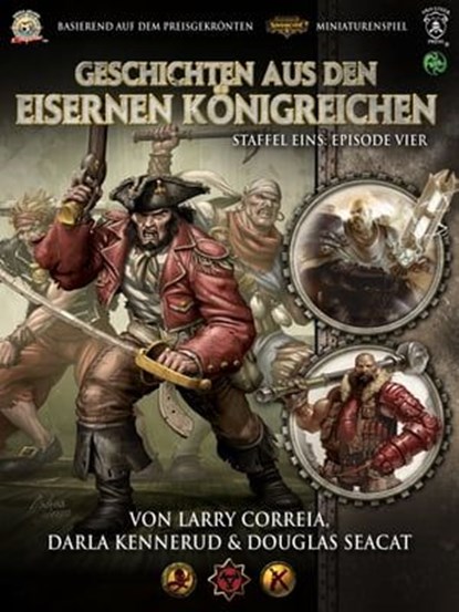 Geschichten aus den Eisernen Königreichen, Staffel 1 Episode 4, Larry Correia ; Douglas Seacat ; Darla Kennerud - Ebook - 9783957523037
