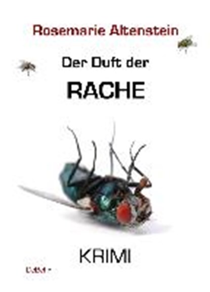 Der Duft der Rache - KRIMI, ALTENSTEIN,  Rosemarie - Paperback - 9783957531643