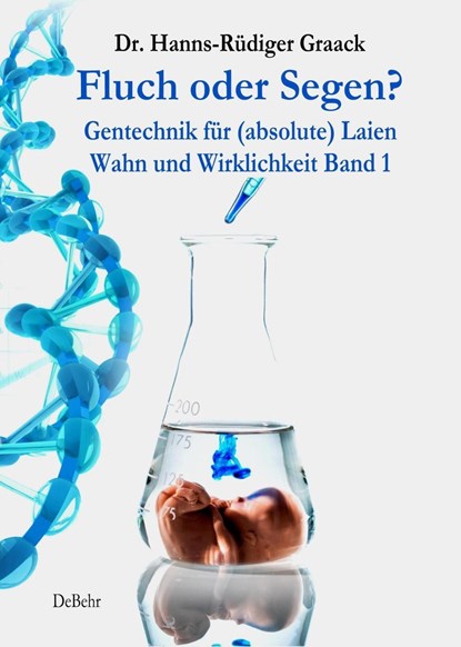 Fluch oder Segen? - Gentechnik für (absolute) Laien, Hanns-Rüdiger Graack - Paperback - 9783957534323