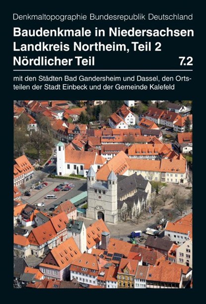 Baudenkmale in Niedersachsen Band 7.2: Landkreis Northeim, nördlicher Teil, Christian Kämmerer ; Thomas Kellmann ; Peter Ferdinand Lufen - Gebonden - 9783957550408
