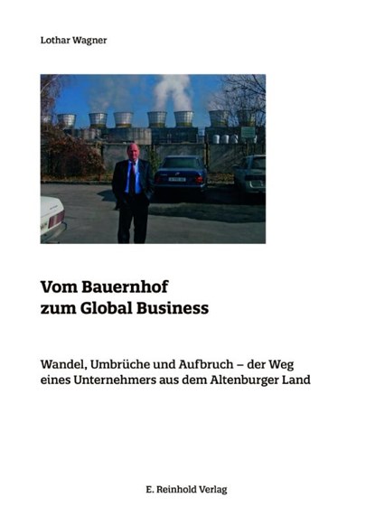 Vom Bauernhof zum Global Business, Lothar Wagner - Gebonden - 9783957550989