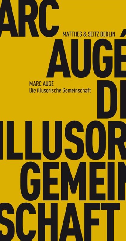 Die illusorische Gemeinschaft, Marc Augé - Paperback - 9783957570215