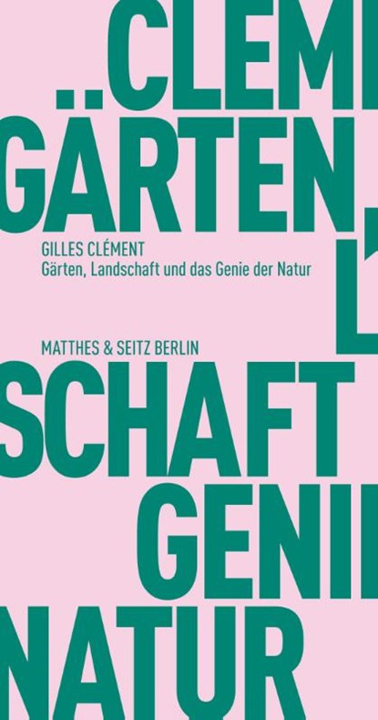 Gärten, Landschaft und das Genie der Natur, Gilles Clément - Paperback - 9783957570253