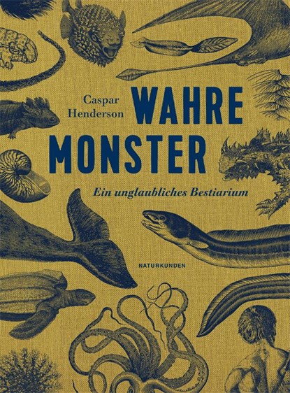 Wahre Monster, Caspar Henderson - Gebonden - 9783957570307
