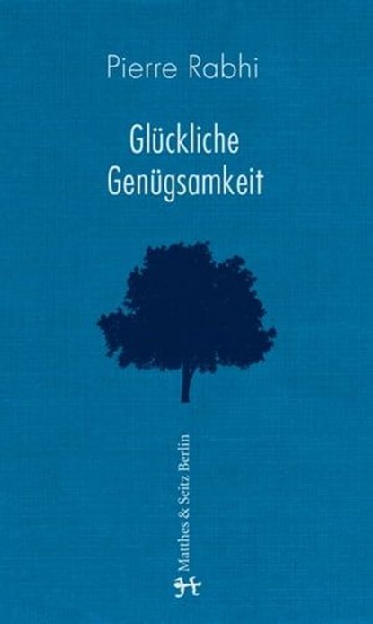 Glückliche Genügsamkeit, Pierre Rabhi - Ebook - 9783957571311
